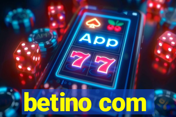 betino com